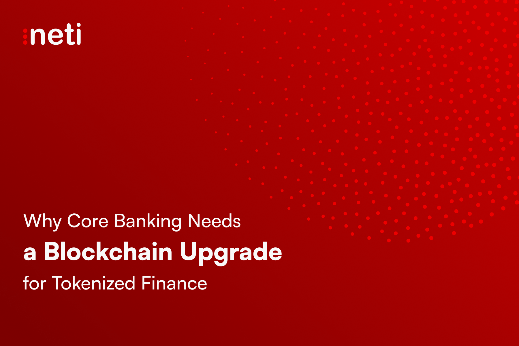 Financial Ledgers for the Tokenized Economy: Why Core Banking Needs a Blockchain Upgrade
