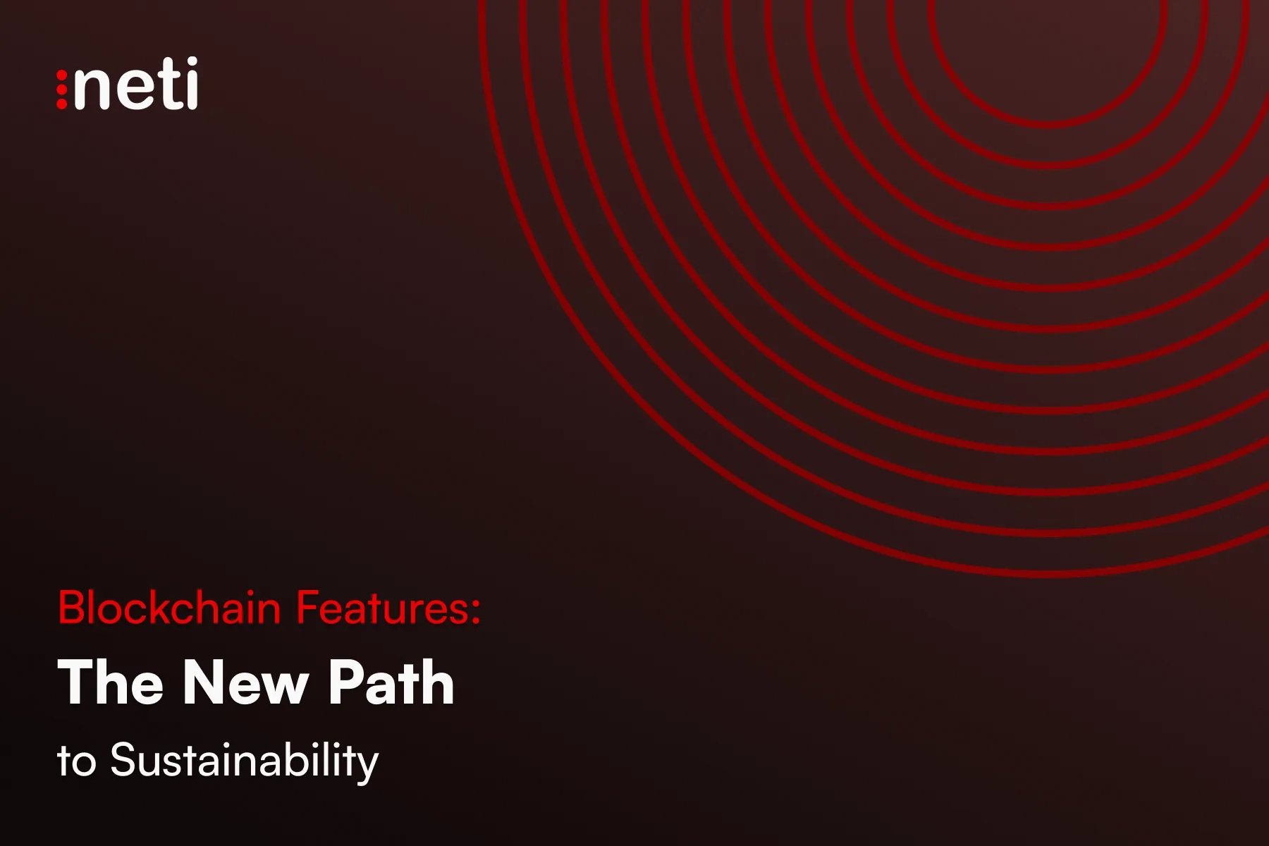 Blockchain Features: The New Path to Sustainability