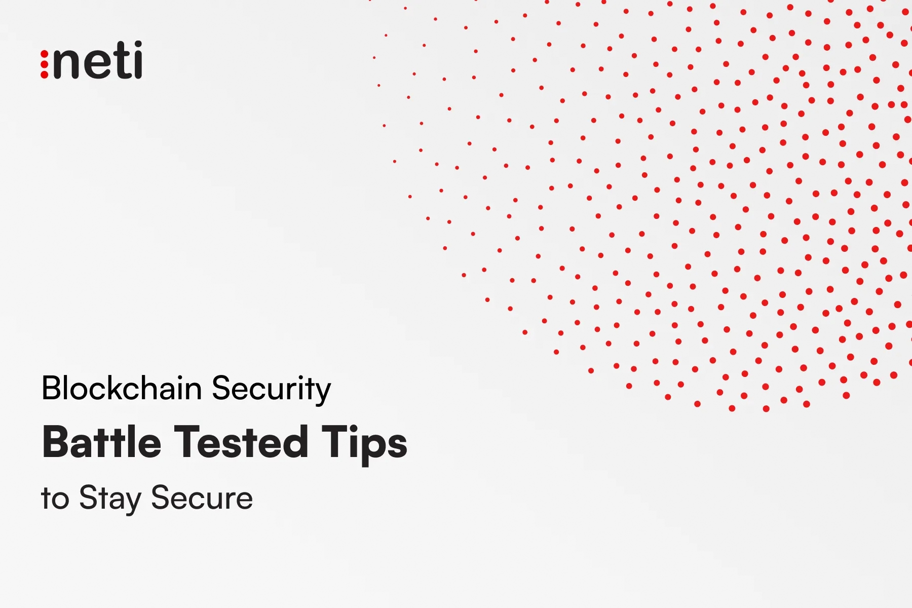 Blockchain Security - Battle-Tested Tips to Stay Secure