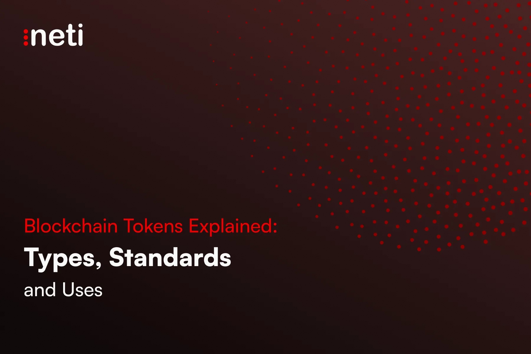 Blockchain Tokens Explained: Types, Standards, and Uses