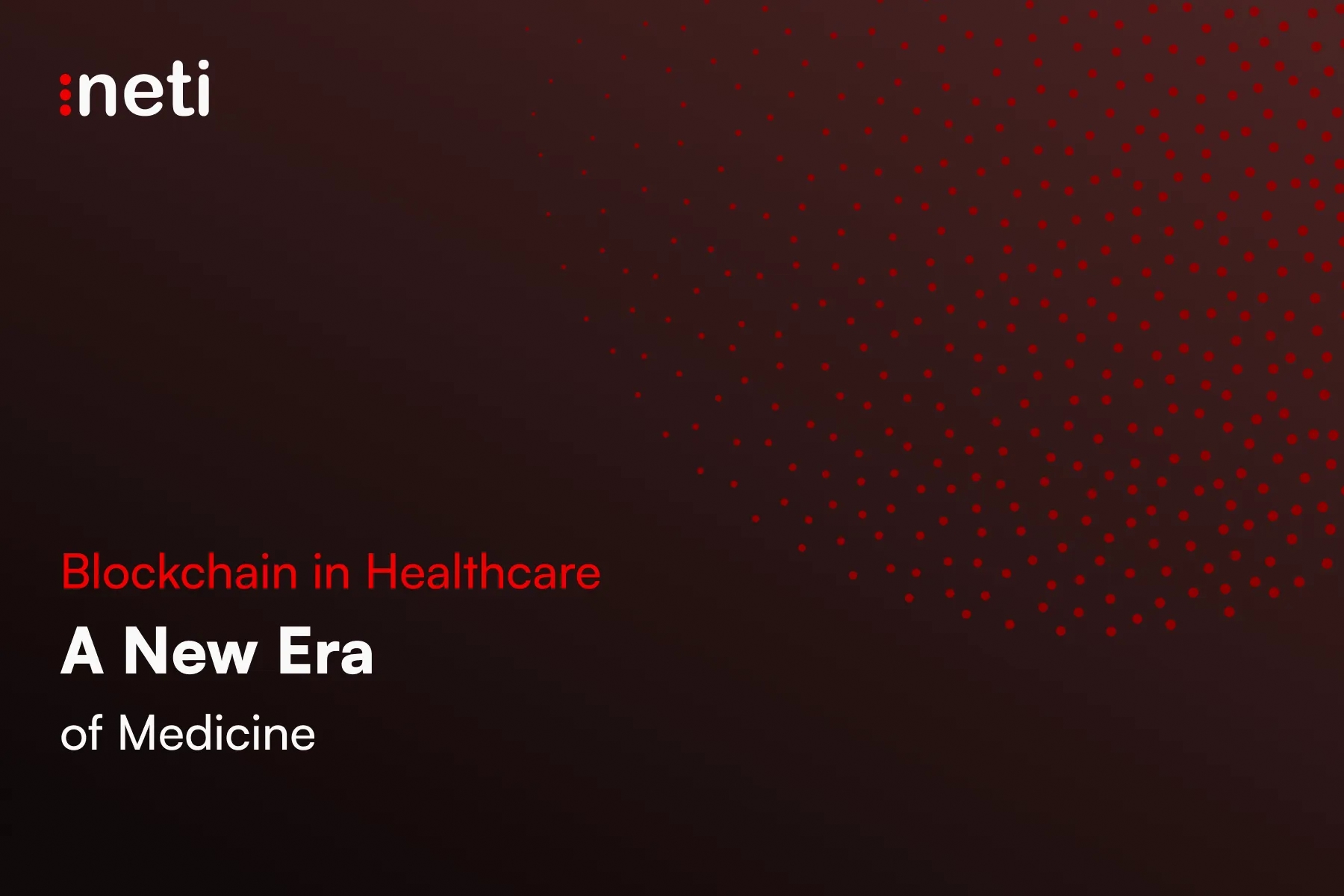 Blockchain in Healthcare - A New Era of Medicine