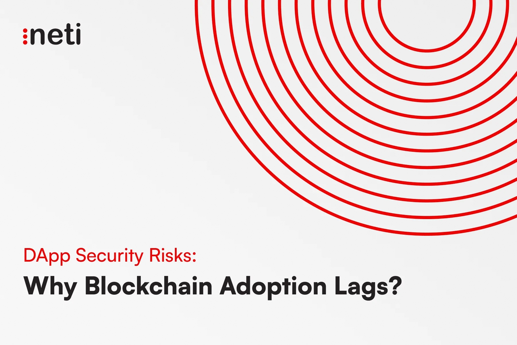 DApp Security Risks: Why Blockchain Adoption Lags?