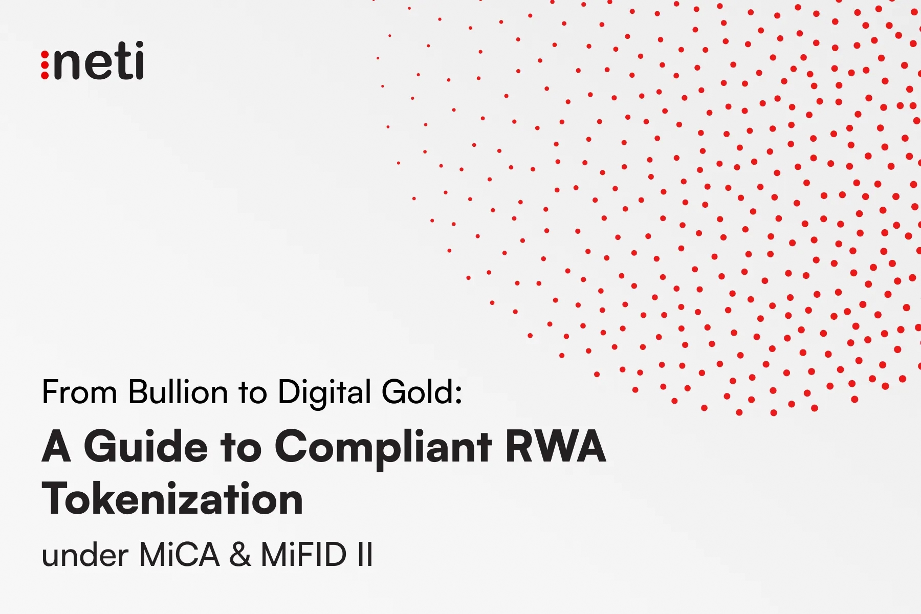 From Bullion to Digital Gold: A Guide to Compliant RWA Tokenization under MiCA & MiFID II