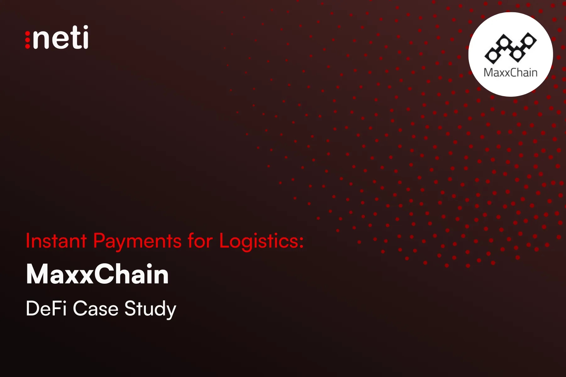 Instant Payments for Logistics: A MaxxChain DeFi Case Study
