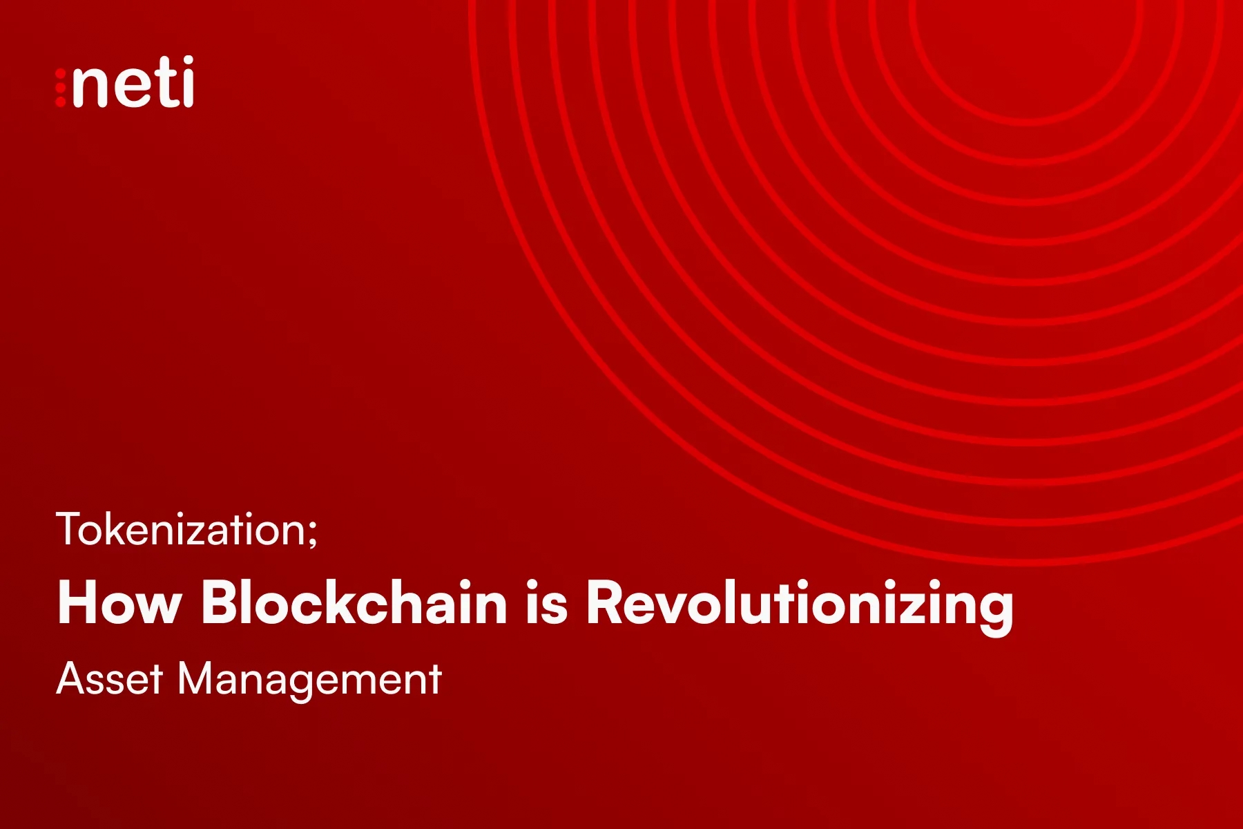 Tokenization: How Blockchain is Revolutionizing Asset Management