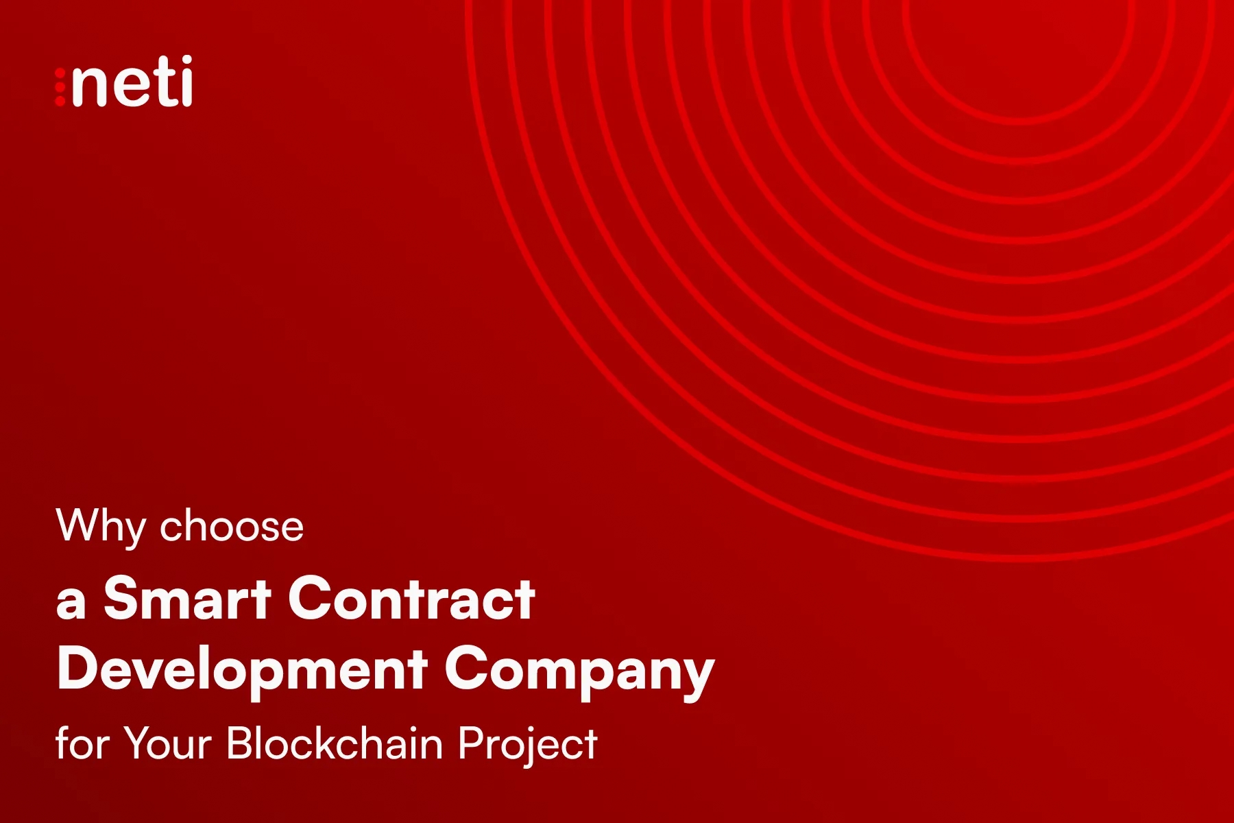 Why choose a Smart Contract Development Company for Your Blockchain Project