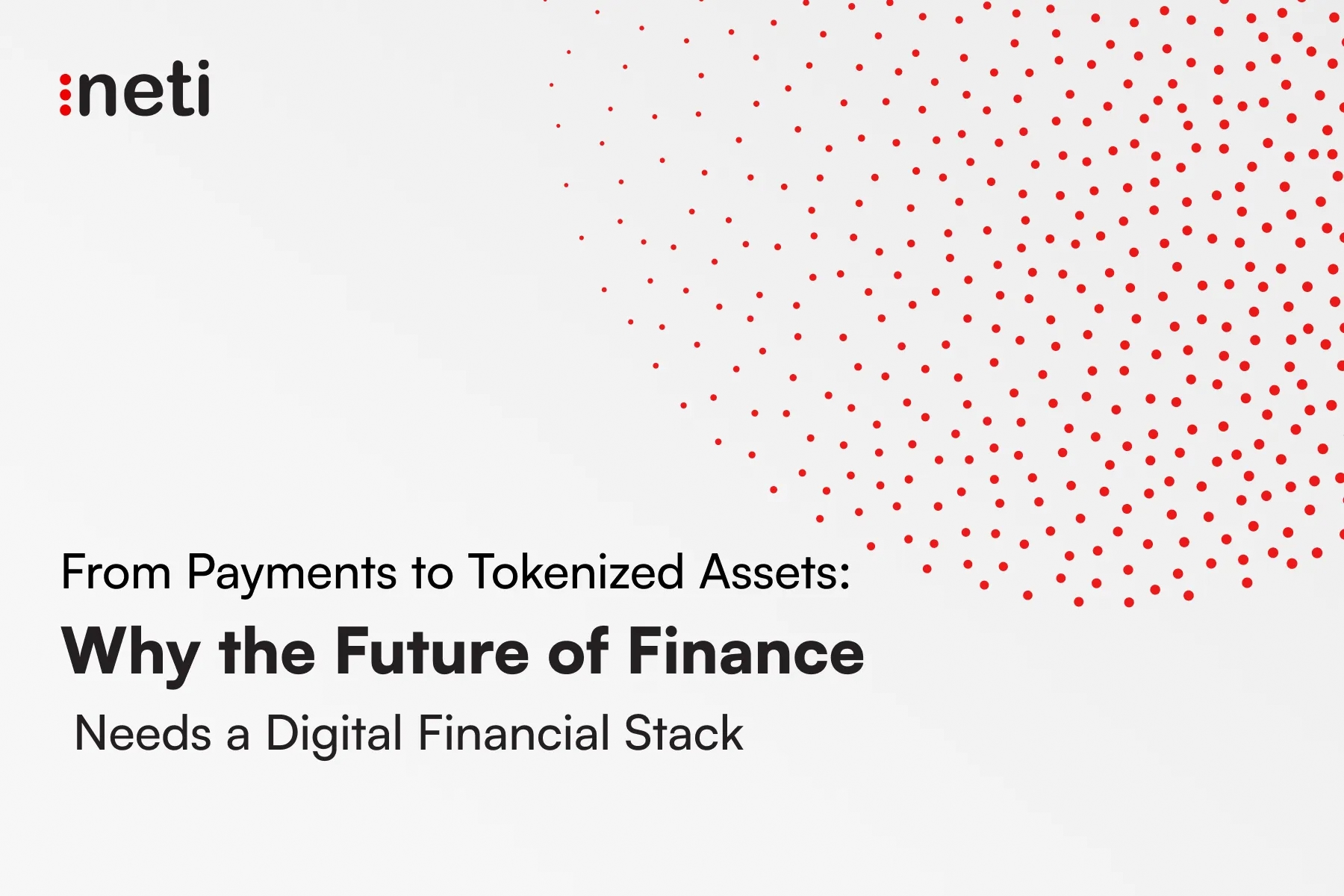From Payments to Tokenized Assets: Why the Future of Finance Needs a Digital Financial Stack