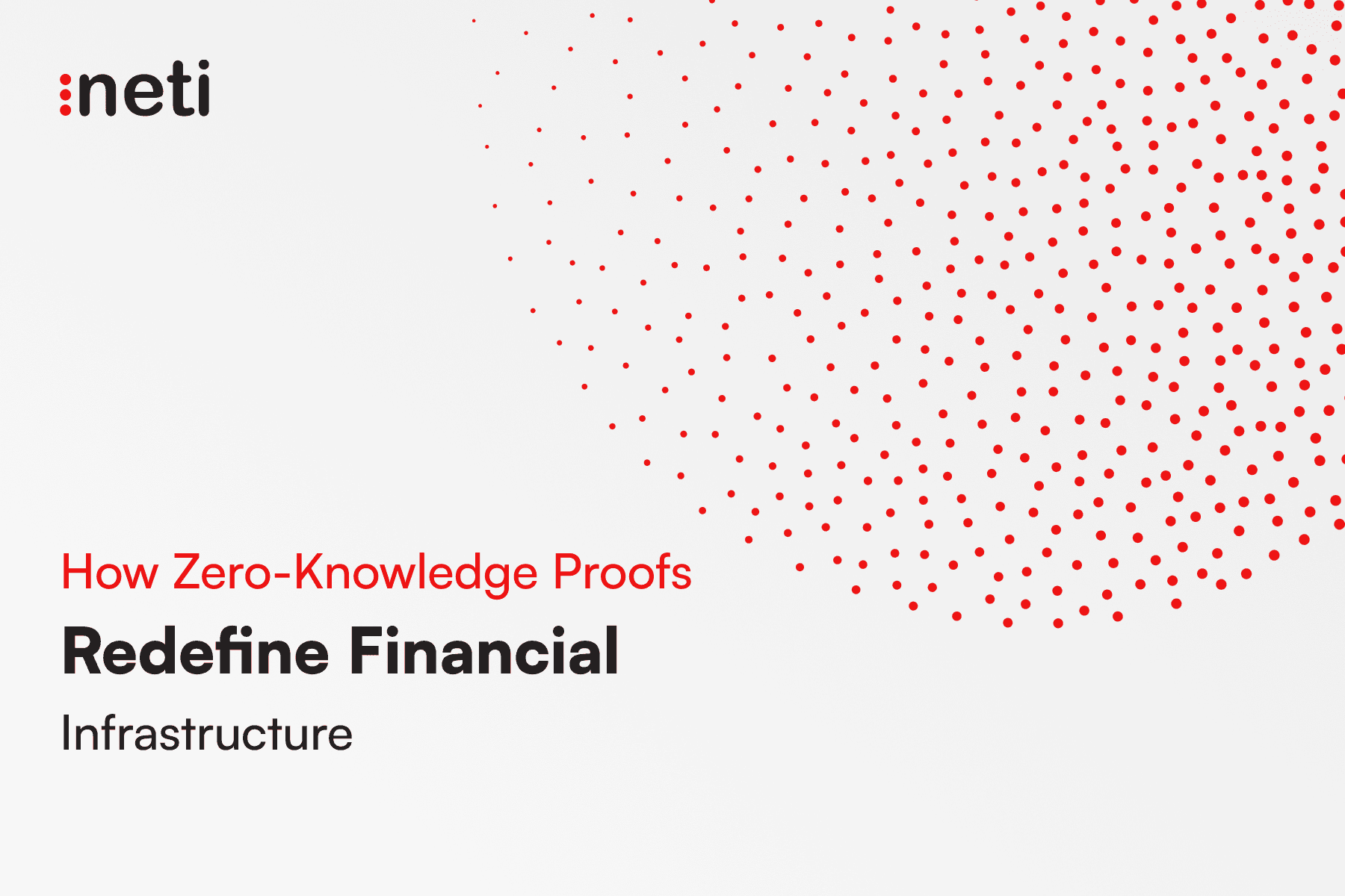 Confidential, Yet Compliant: How Zero-Knowledge Proofs Redefine Financial Infrastructure