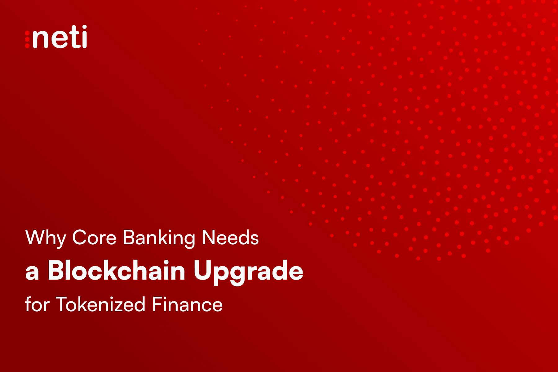 Financial Ledgers for the Tokenized Economy: Why Core Banking Needs a Blockchain Upgrade