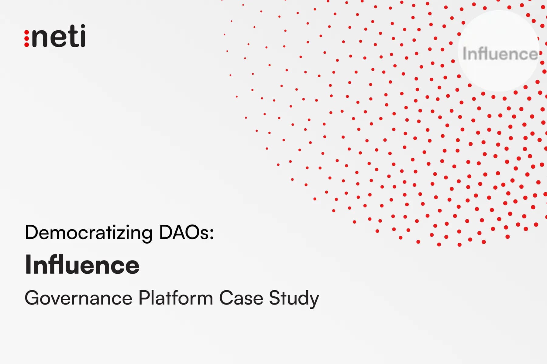 Democratizing DAOs: An Influence Governance Platform Case Study