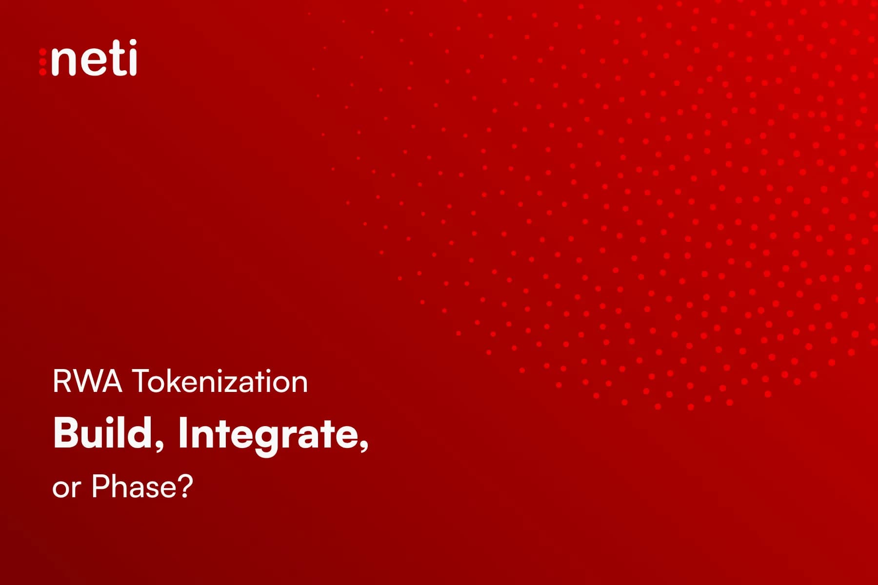 RWA Tokenization: Build, Integrate, or Phase?  