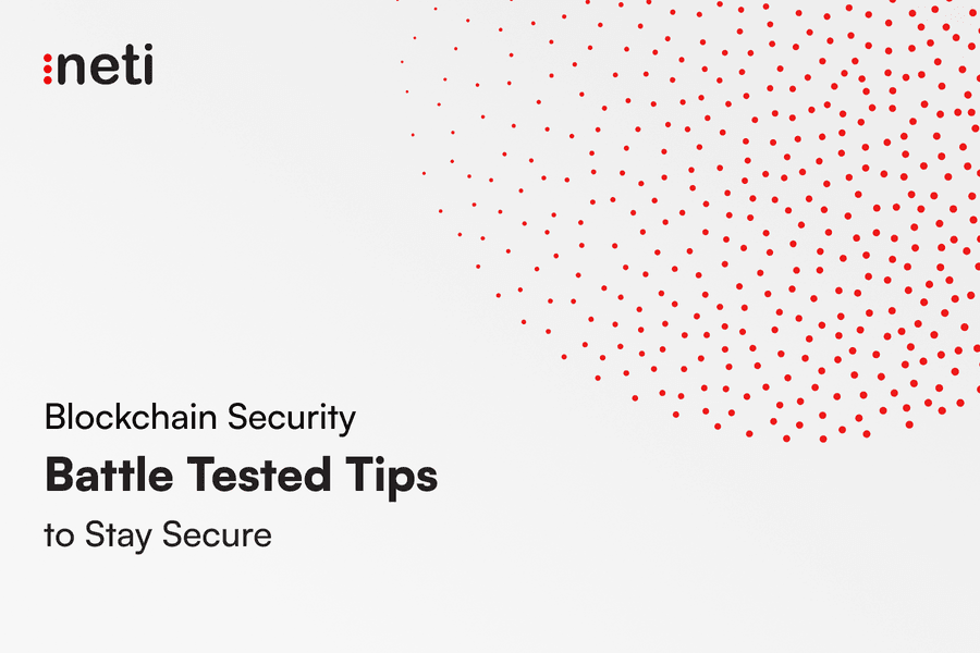 Blockchain Security - Battle-Tested Tips to Stay Secure