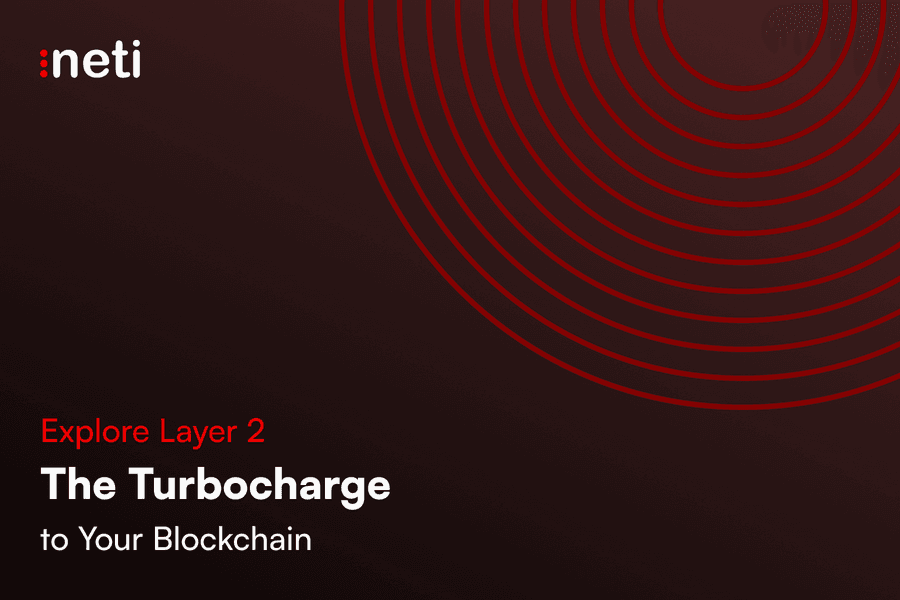 Explore Layer 2 - The Turbocharge to Your Blockchain