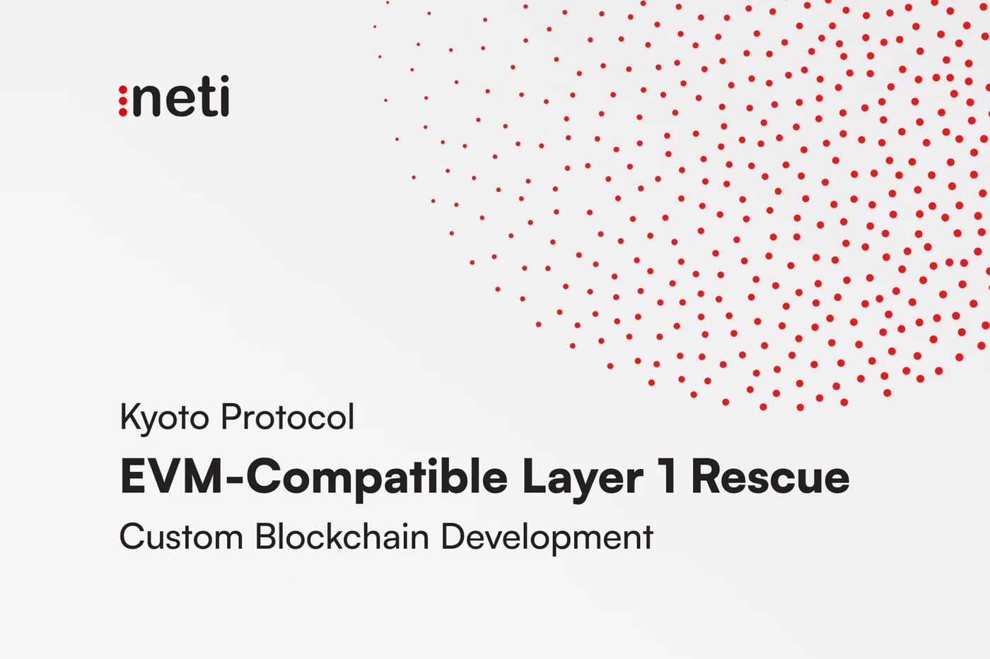 EVM-Compatible Layer 1 Rescue, Kyoto Protocol Case Study | Neti