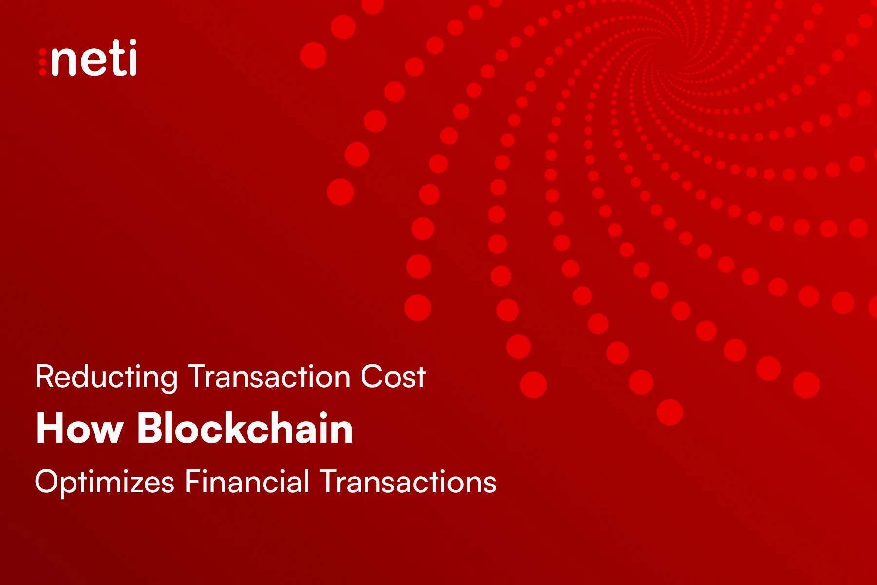Reducing Transaction Costs: How Blockchain Optimizes Financial Transactions