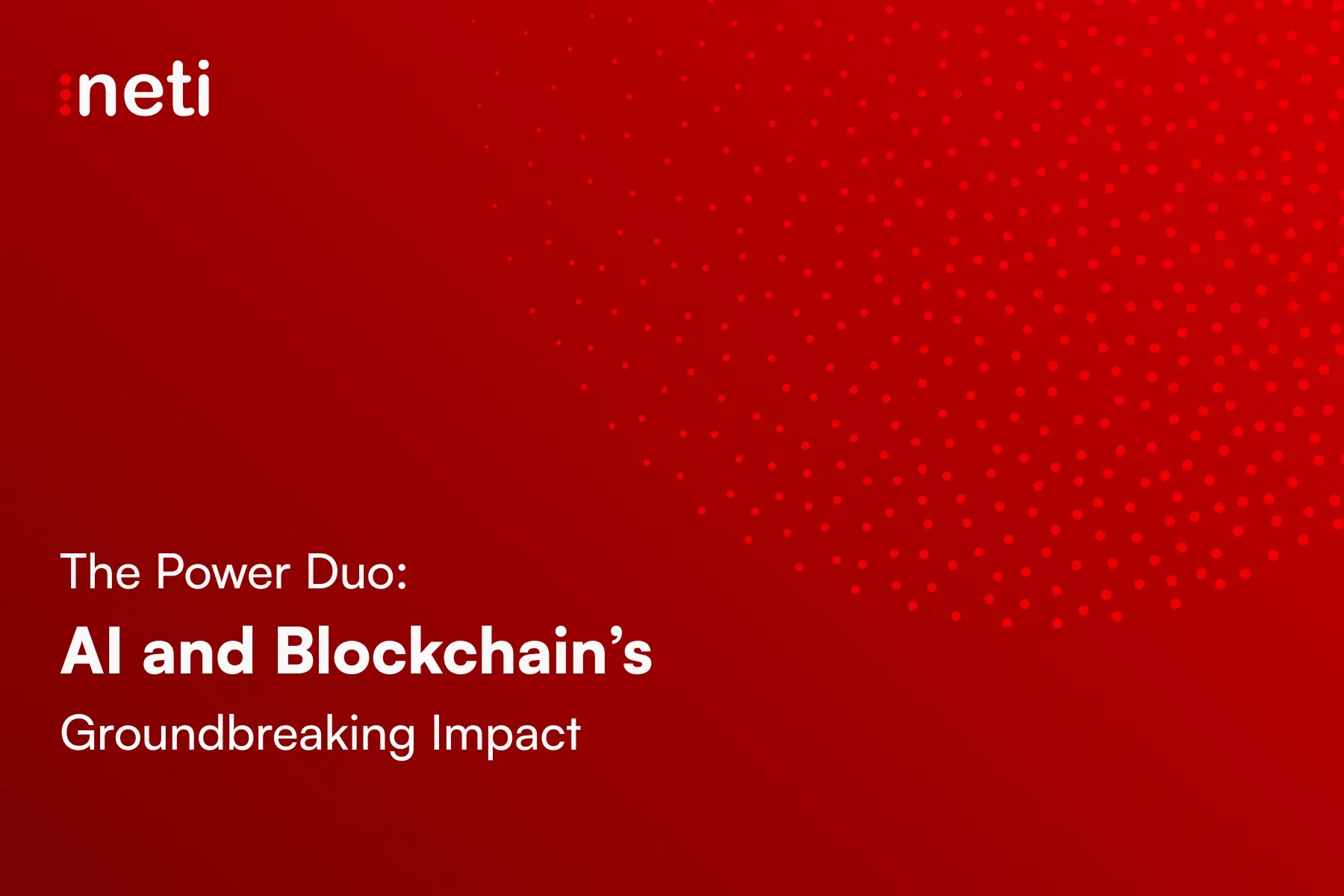 The Power Duo: AI and Blockchain's Groundbreaking Impact
